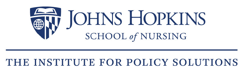 Institute for Policy Solutions at the Johns Hopkins School of Nursing 