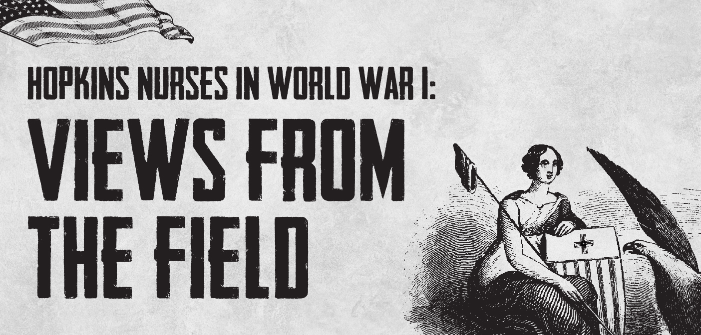 Hopkins Nurses in World War I: Views From the Field