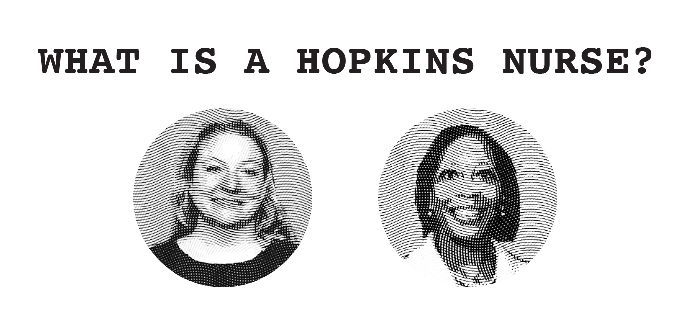What is a Hopkins Nurse? Jessica Gill & Alexis Bakos