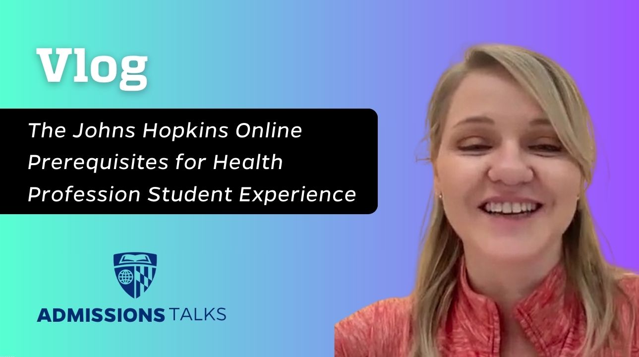 The Johns Hopkins Online Prerequisites for Health Profession Student Experience  