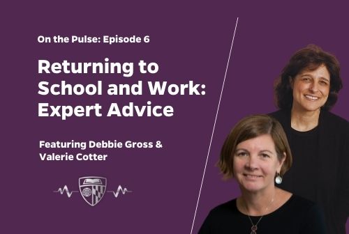 On the Pulse Episode 6: Expert Advice (and Tips) For Returning to School and Work Amid Continued COVID-19 Pandemic