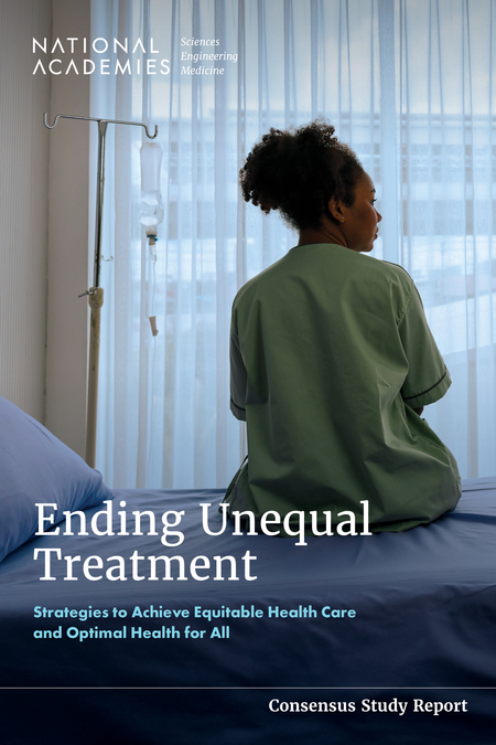Ending Unequal Treatment: Strategies to Achieve Equitable Health Care and Optimal Health for All