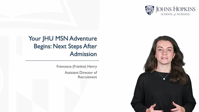 MSN Next Steps - Office of Admissions. For questions about your particular requirements, please contact: JHUSON@jhu.edu