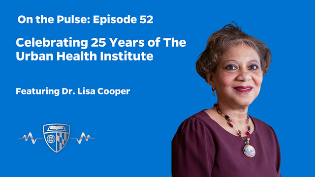 Episode 52: Celebrating 25 Years of The Urban Health Institute